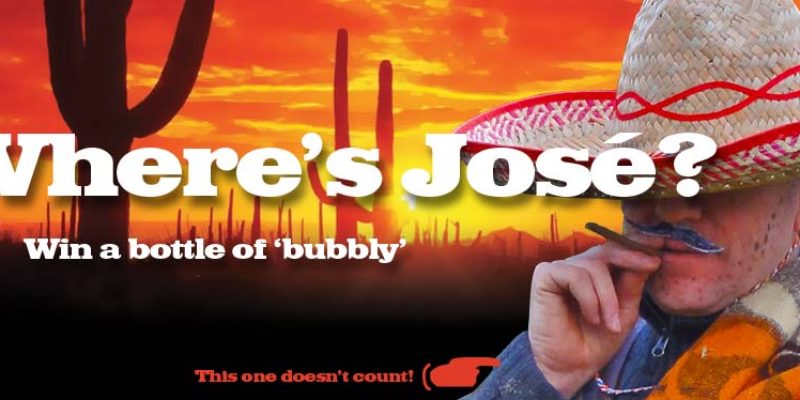 Where's José competition - win a bottle of ‘bubbly’* 