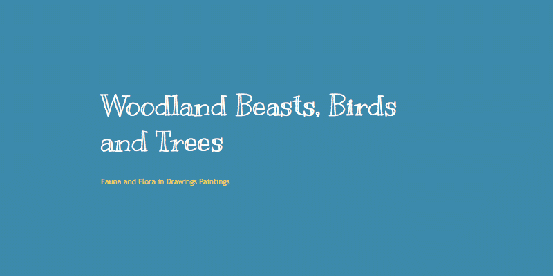 Woodland Beasts, Birds and Trees -